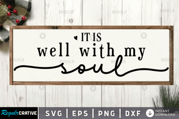 It Is Well With My Soul SVG: Graphics for Faith Crafts