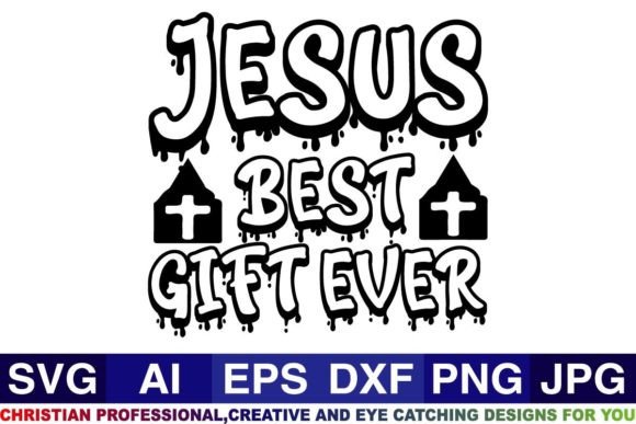 Jesus Best Gift Ever Christian Svg for Graphics and Crafts