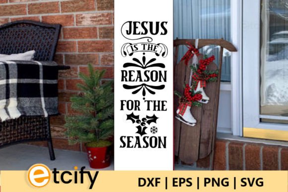 Jesus is the Reason for the Season Porch: Graphics & Crafts