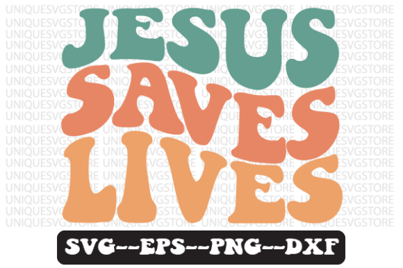 Jesus Saves Lives Retro Wavy SVG: Graphics for Crafts
