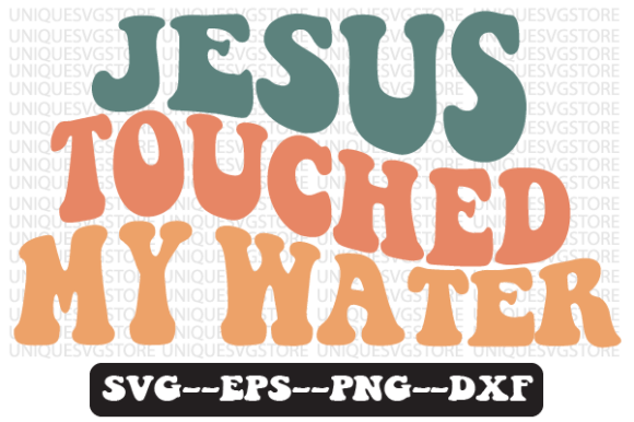 Jesus Touched My Water Wavy SVG: A Stitch Test