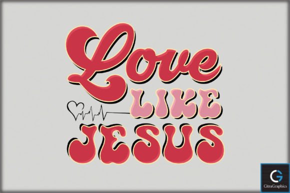 Love Like Jesus SVG File: Graphics for Faith Crafts