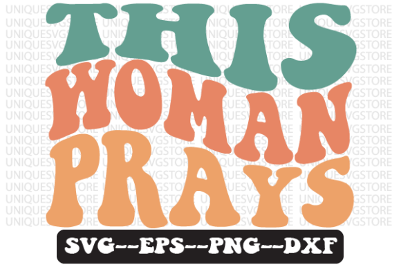 This Woman Prays Christian Wavy Svg Review